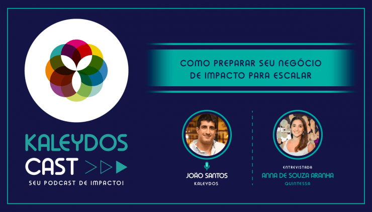 Podcast | Como escalar seu negócio de impacto