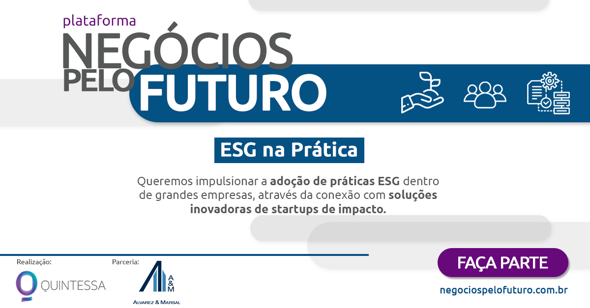 ESG na Prática: Quintessa lança iniciativa focada em conectar grandes empresas e startups de impacto