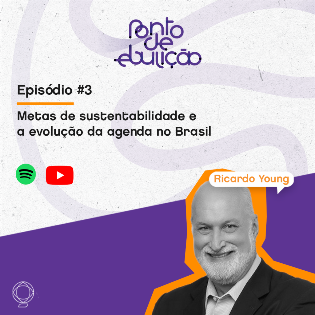 Episódio #03 | Metas de sustentabilidade e a evolução da agenda no Brasil